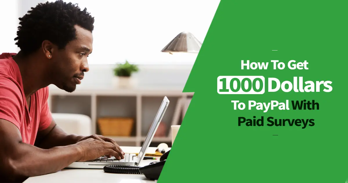 Get 1000 Dollars To PayPal With Paid Surveys