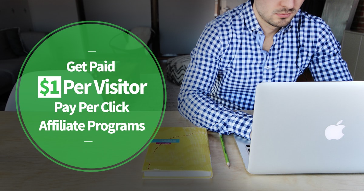 Get Paid $1 Per Visitor Pay Per Click Affiliate Programs
