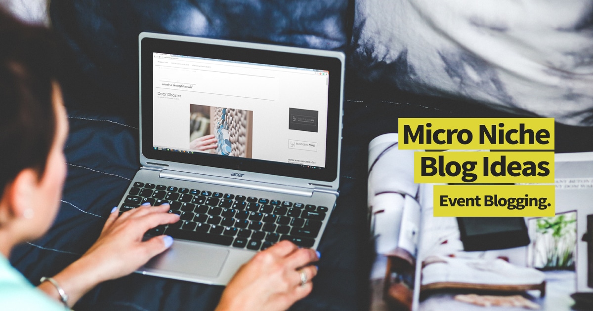 Micro Niche Blog Ideas – Event Blogging.