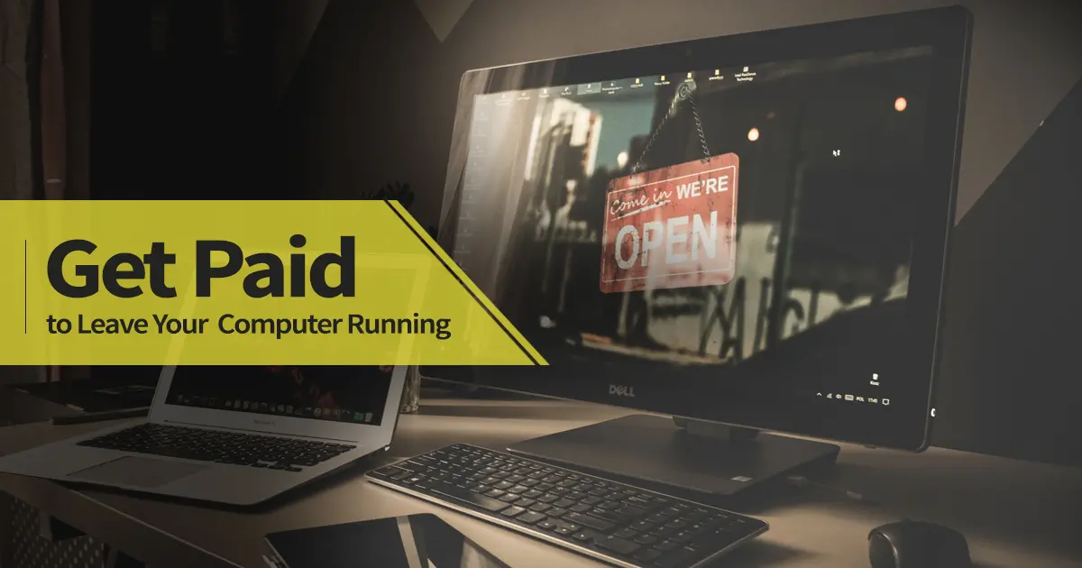 Get Paid To Leave Your Computer Running