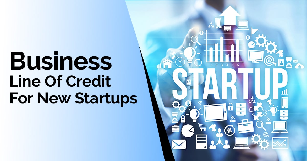 Business Line Of Credit For New Startups