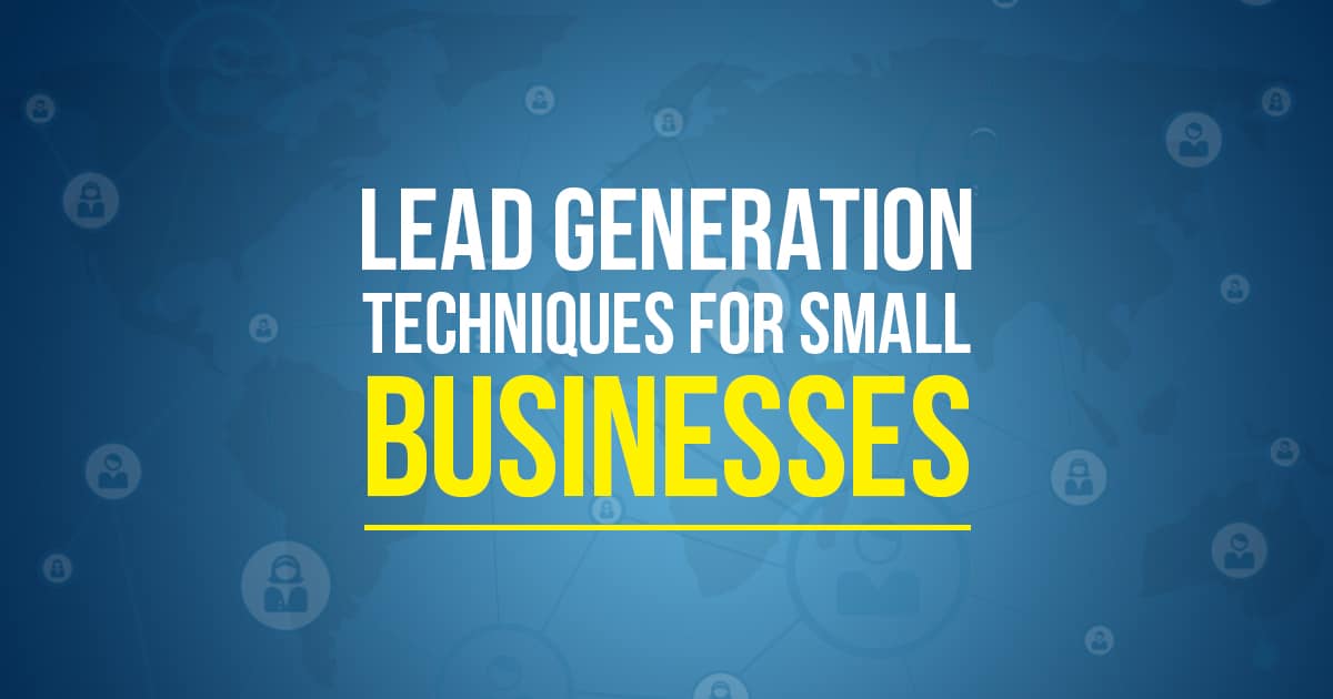 Lead Generation Techniques For Small Businesses