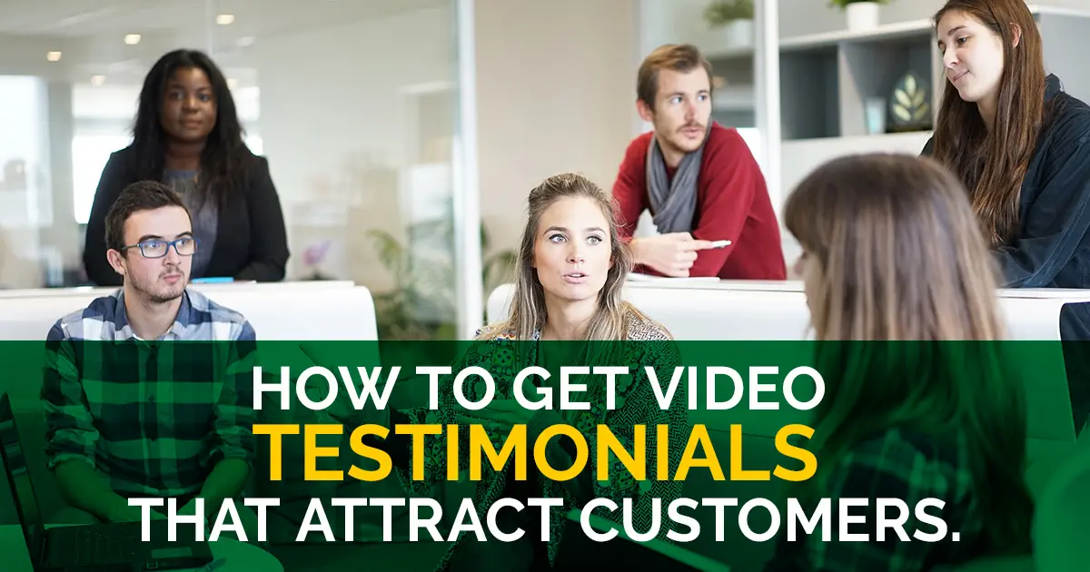 Get Video Testimonials Attract Customers