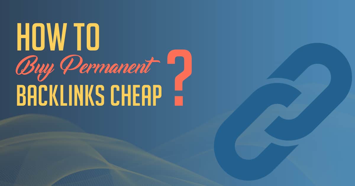 Buy Permanent Backlinks Cheap