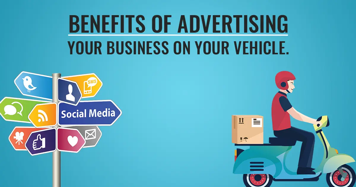 Benefits of Advertising On Your Vehicle