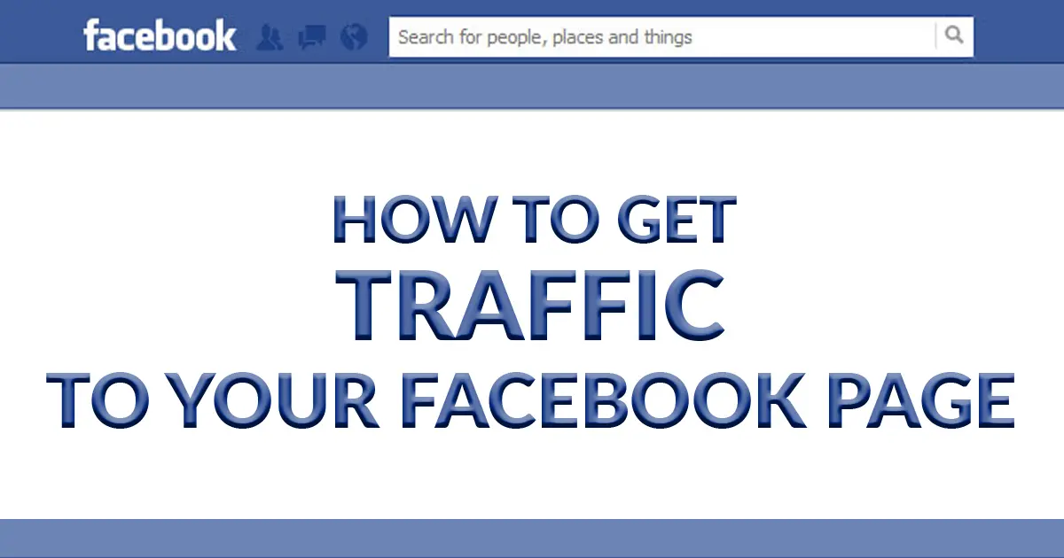 Get Traffic to Your Facebook Page