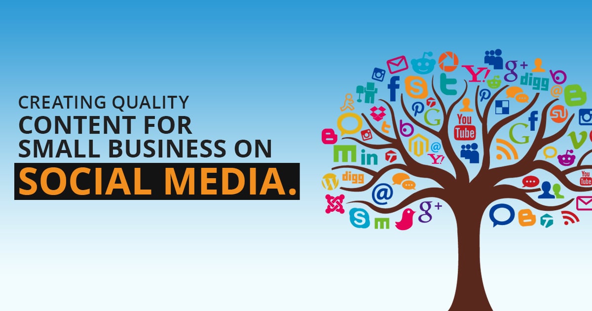 Creating Quality Content For Small Business On Social Media.