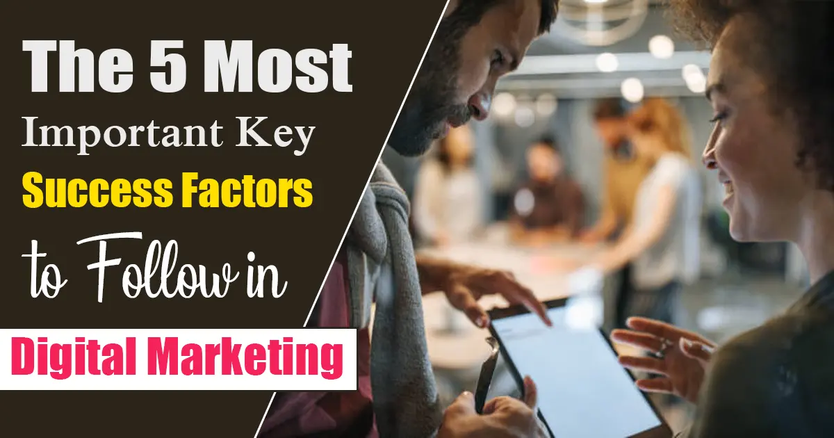 Key Success Factors to Follow in Digital Marketing