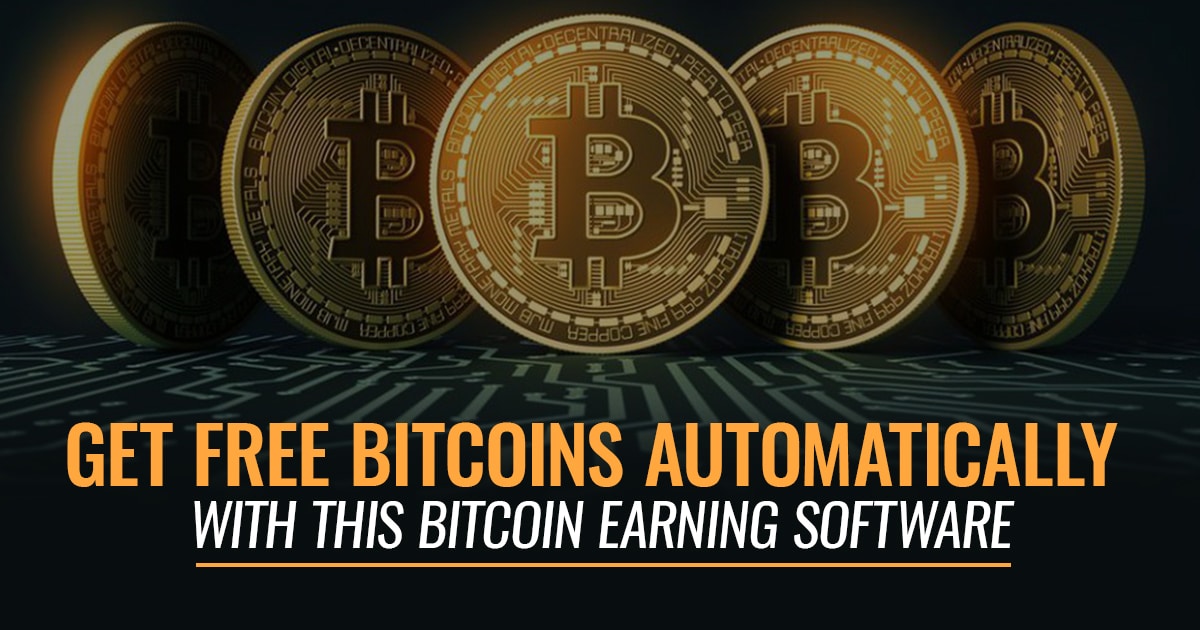 Get Free Bitcoins Automatically With This Bitcoin Earning Software - 