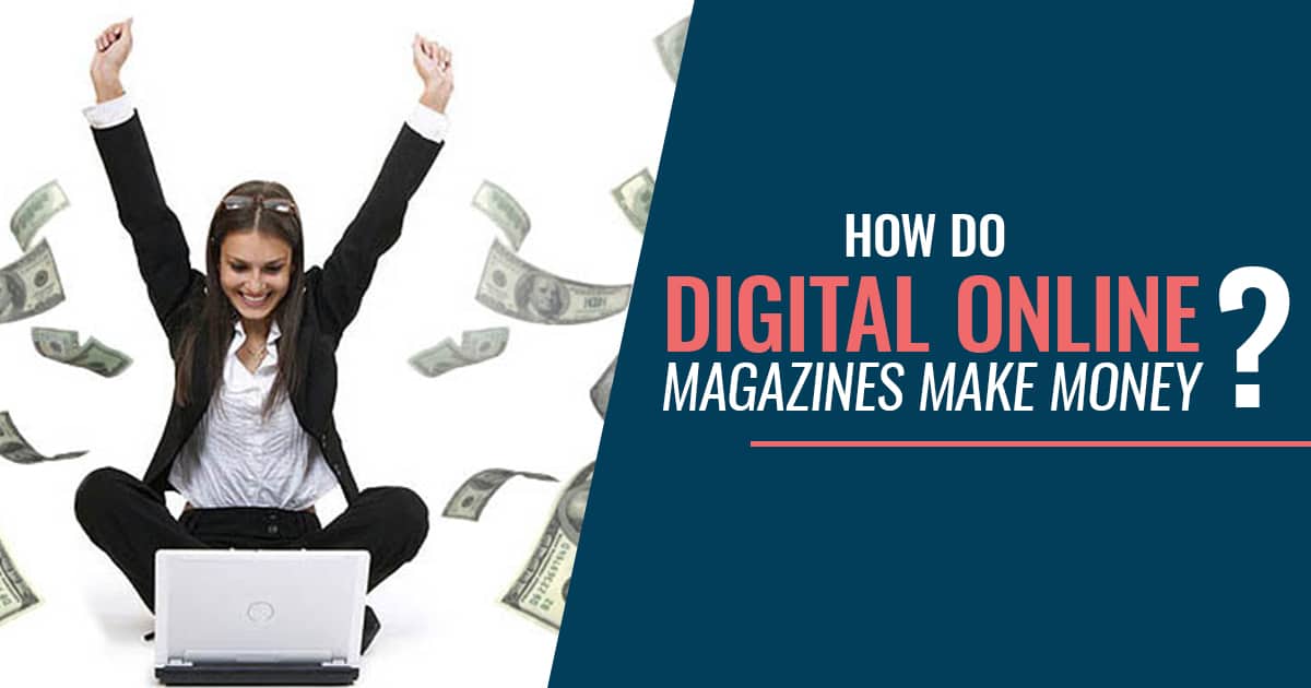 How Do Digital Online Magazines Make Money?