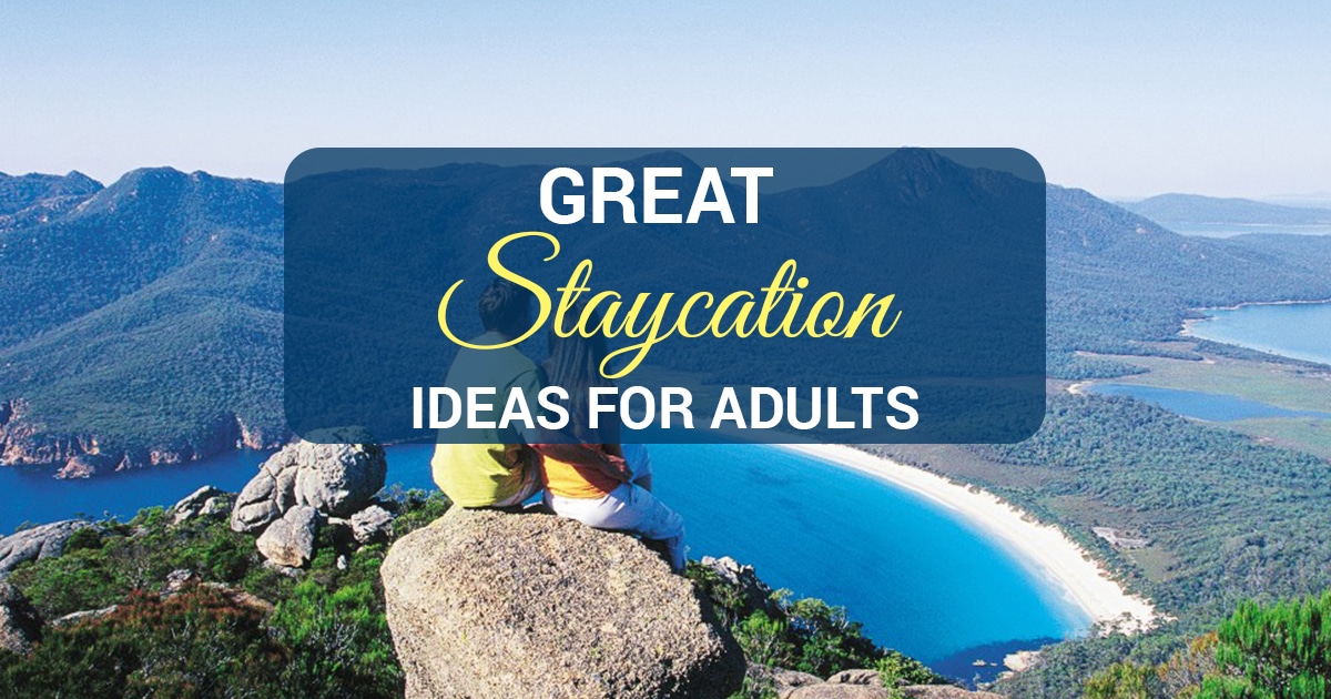 Great Staycation Ideas For Adults