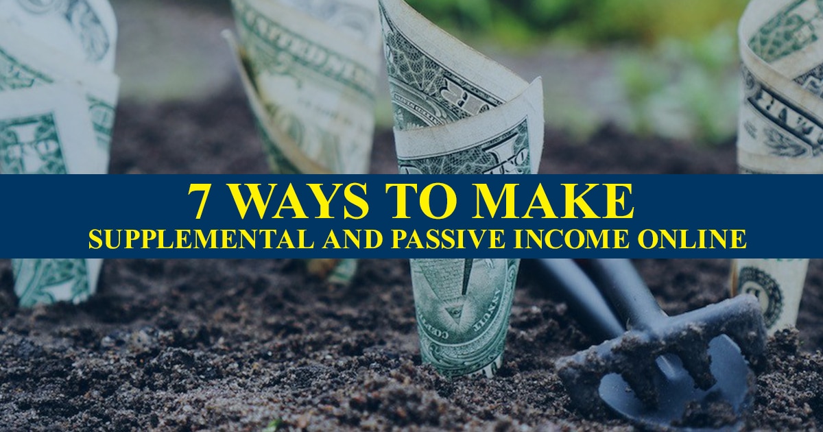 7 Ways to Make Supplemental and Passive Income Online