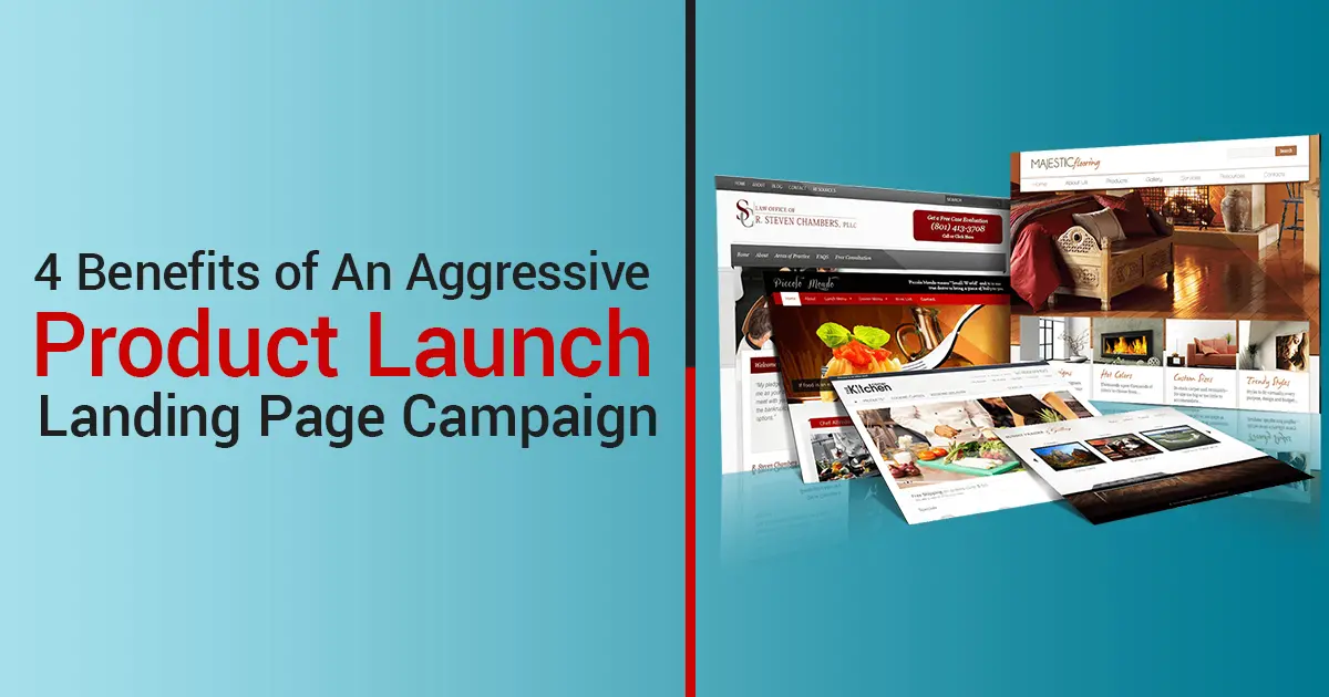 Benefits of An Aggressive Product Launch Landing Page
