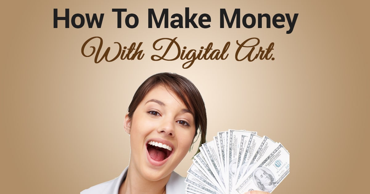 How To Make Money With Digital Art.