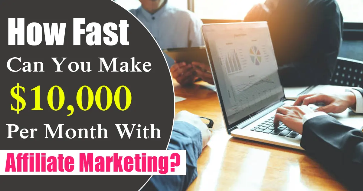 Make $10,000 Per Month With Affiliate Marketing