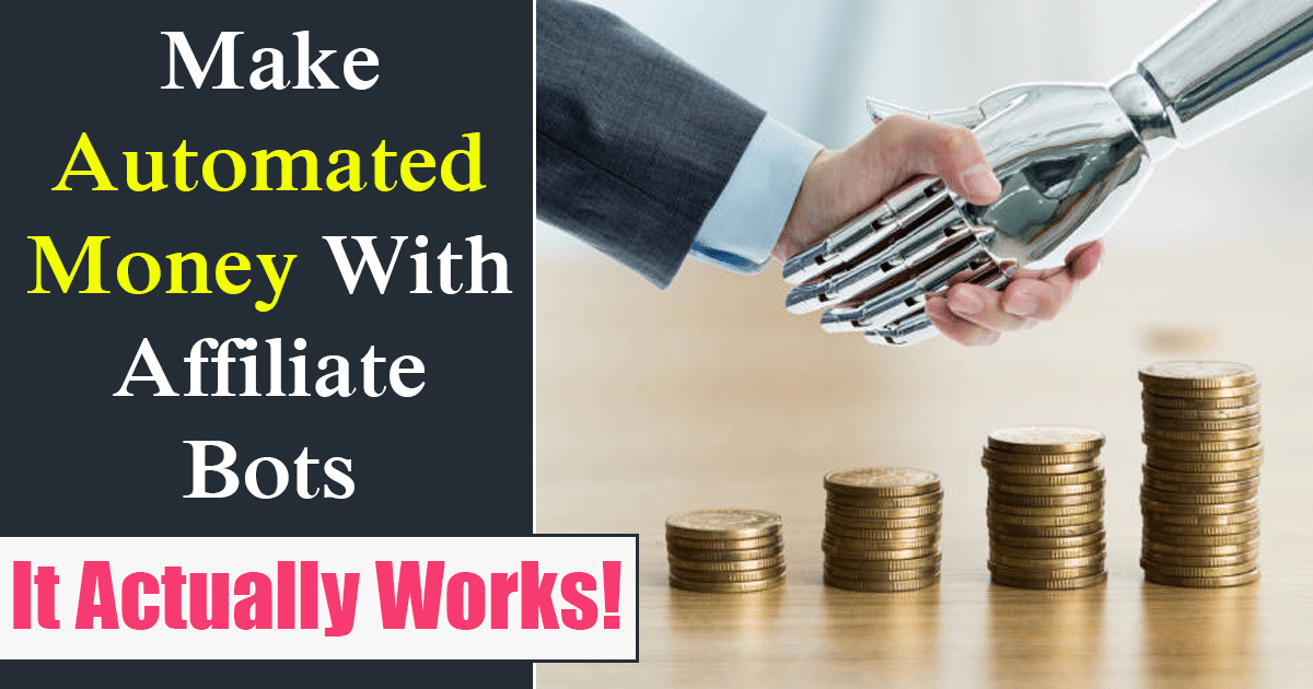 Make Automated Money With Affiliate Bots. It Actually Works!