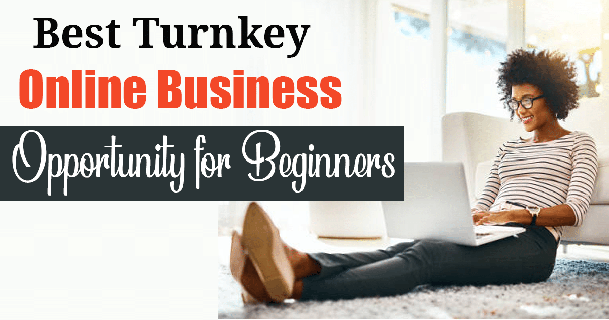 Best Turnkey Online Business Opportunity for Beginners