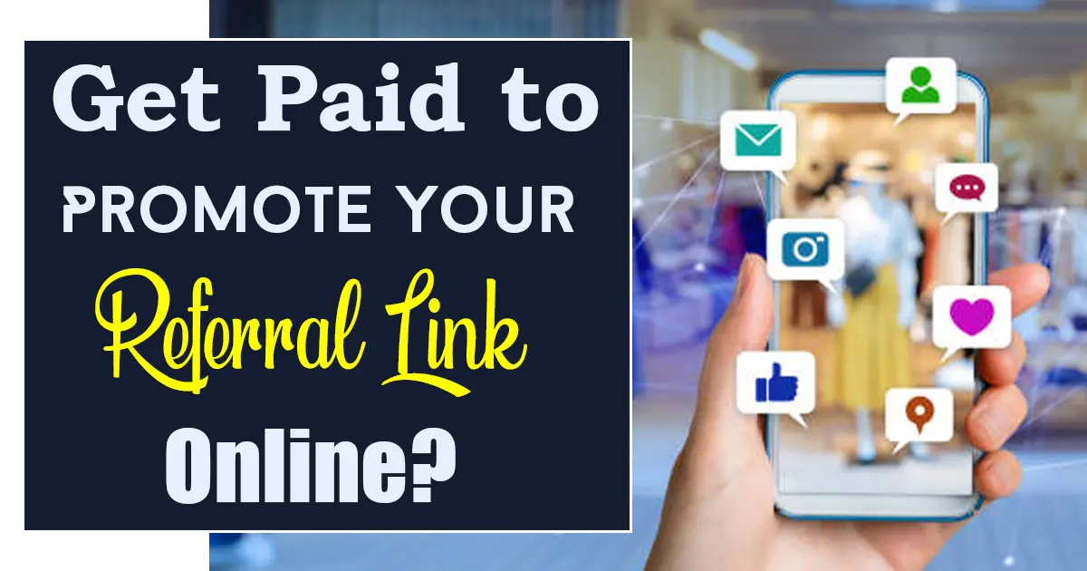 Get Paid to Promote Your Referral Link Online
