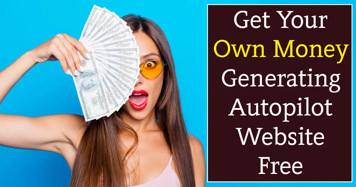 Money Generating Autopilot Website Free
