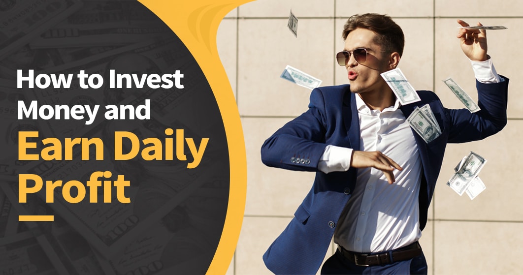 How to Invest Money and Earn Daily Profit - ULiveUSA